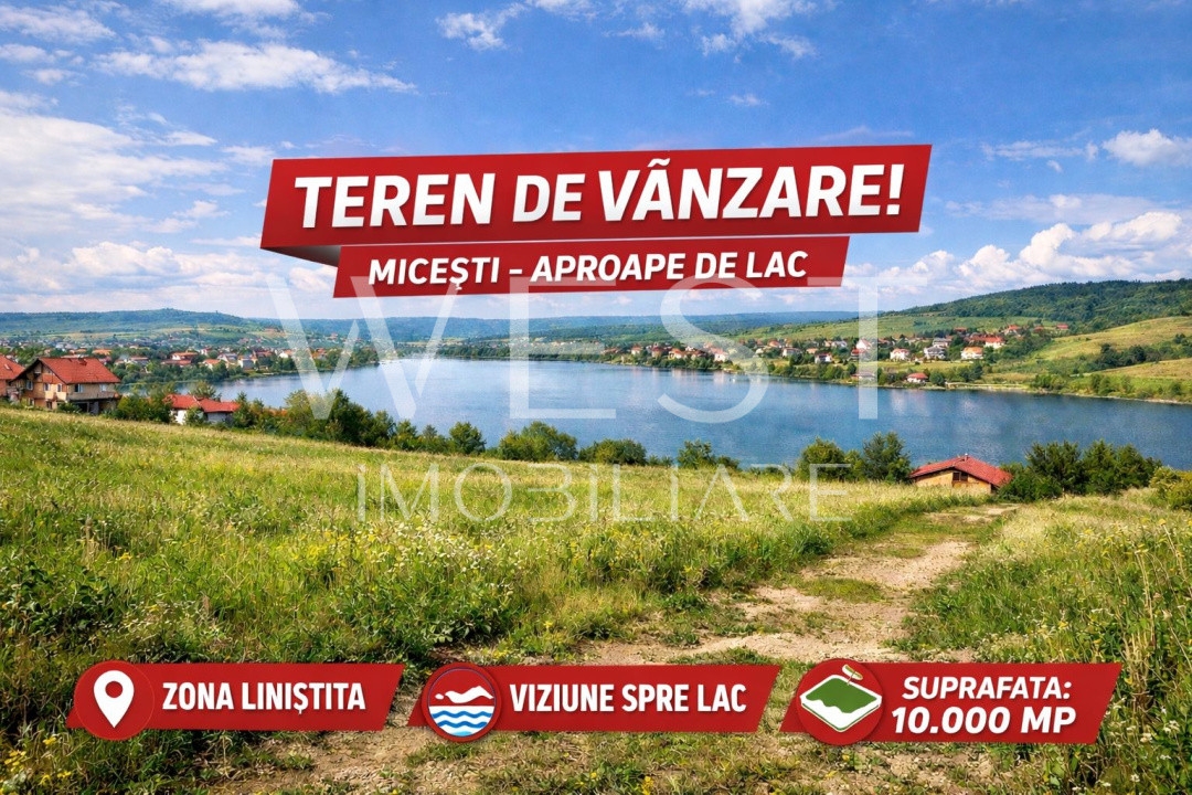 Teren zona lac Micesti  | 10.000 Mp | langa lac | parcelabil !